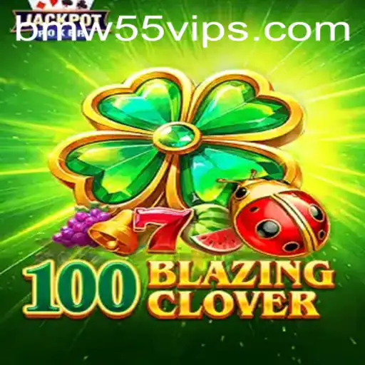 Exploring the Thrills of 100BlazingClover and Its Exciting BMW55 VIP Experience